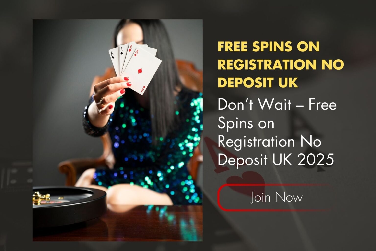 Don’t Wait – Free Spins on Registration No Deposit UK 2025